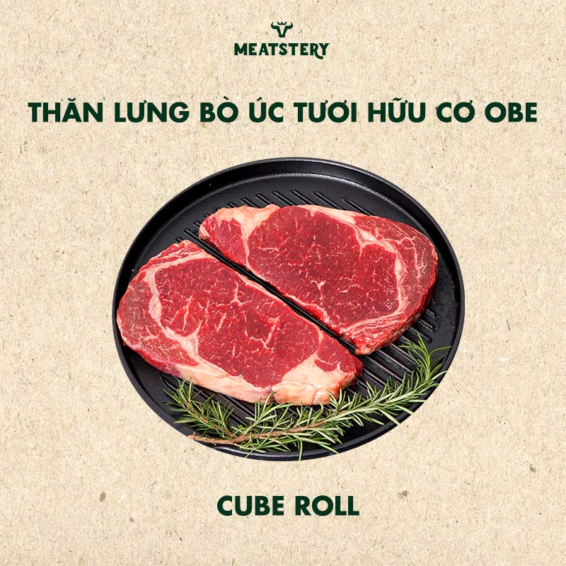 Thăn Lưng Bò Úc Tươi Hữu Cơ Obe – Cube Roll